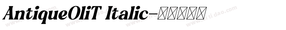 AntiqueOliT Italic字体转换